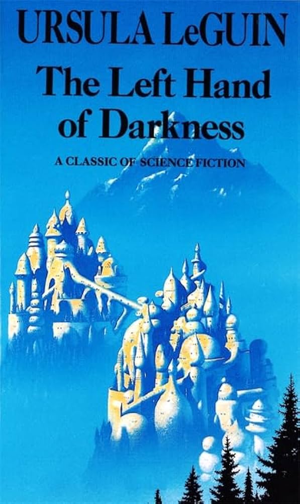 Left Hand of Darkness by Ursula Le Guin