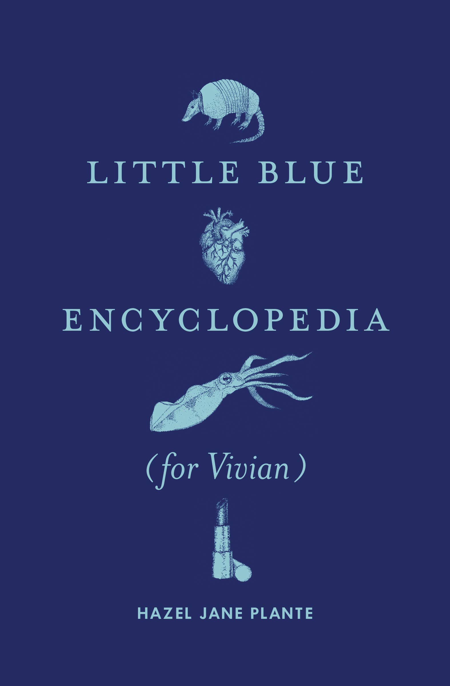 Little Blue Encyclopedia (For Vivian) by Hazel Jane Plante